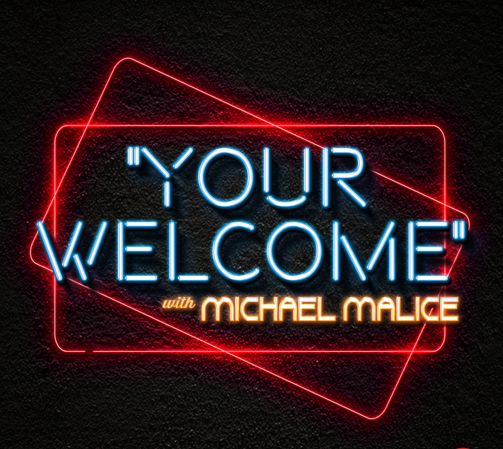 Your Welcome podcast with Michael Malice